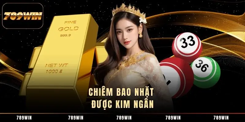 Chiêm bao nhặt được kim ngân Chiêm bao nhặt được kim ngân