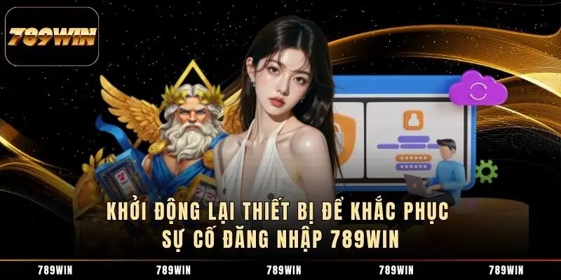 Khởi động lại thiết bị để khắc phục sự cố đăng nhập 789WIN Khởi động lại thiết bị để khắc phục sự cố đăng nhập 789WIN
