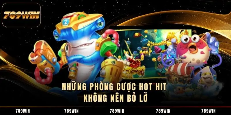 Những phòng cược hot hit không nên bỏ lỡ Những phòng cược hot hit không nên bỏ lỡ
