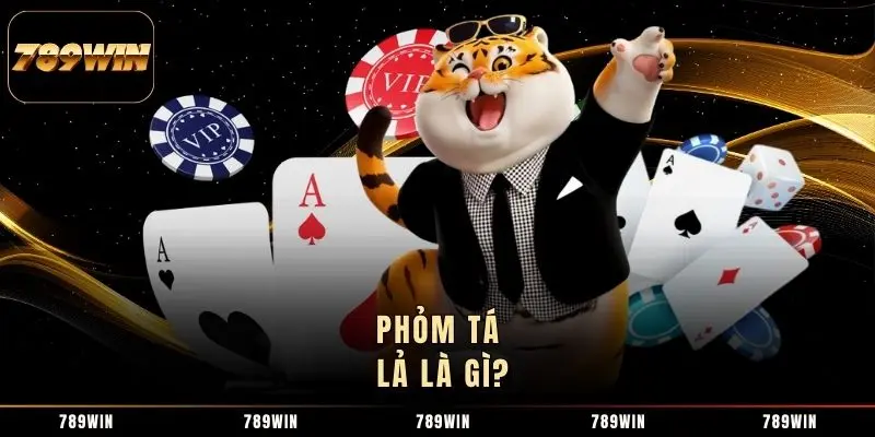 Phỏm tá lả là gì? Phỏm tá lả là gì?