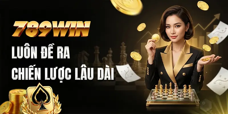 789WIN luôn đề ra chiến lược lâu dài 789WIN luôn đề ra chiến lược lâu dài