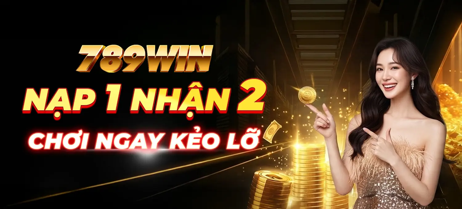 6 789WIN 789Win - Nạp 1 nhận 2 Mobile